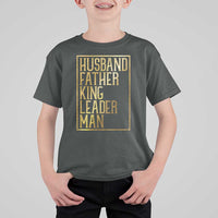 Husband Father King Leader Man T Shirt For Kid Proud Black Dad Gift