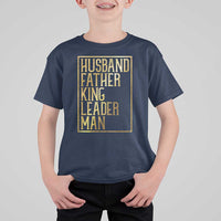 Husband Father King Leader Man T Shirt For Kid Proud Black Dad Gift