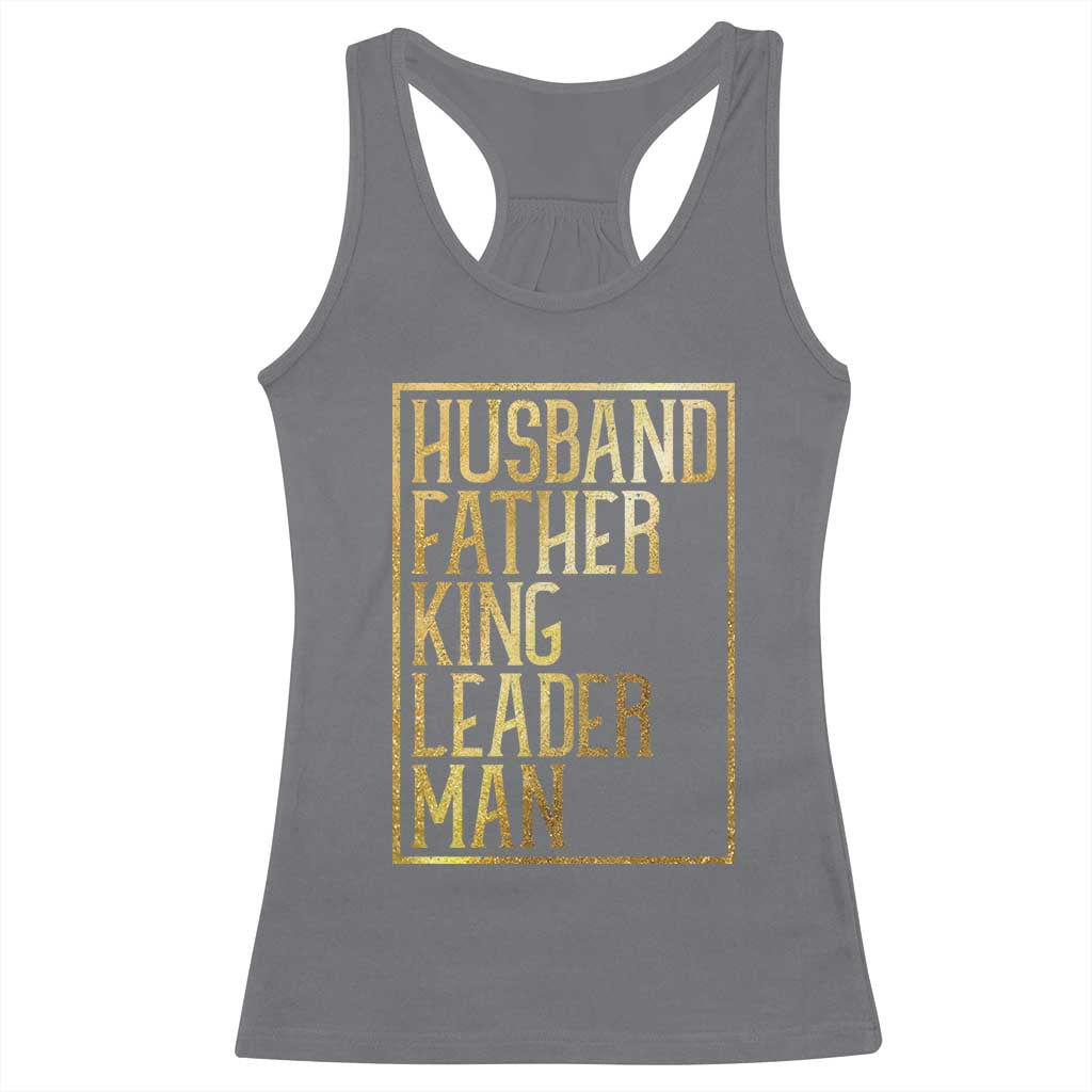 Husband Father King Leader Man Racerback Tank Top Proud Black Dad Gift