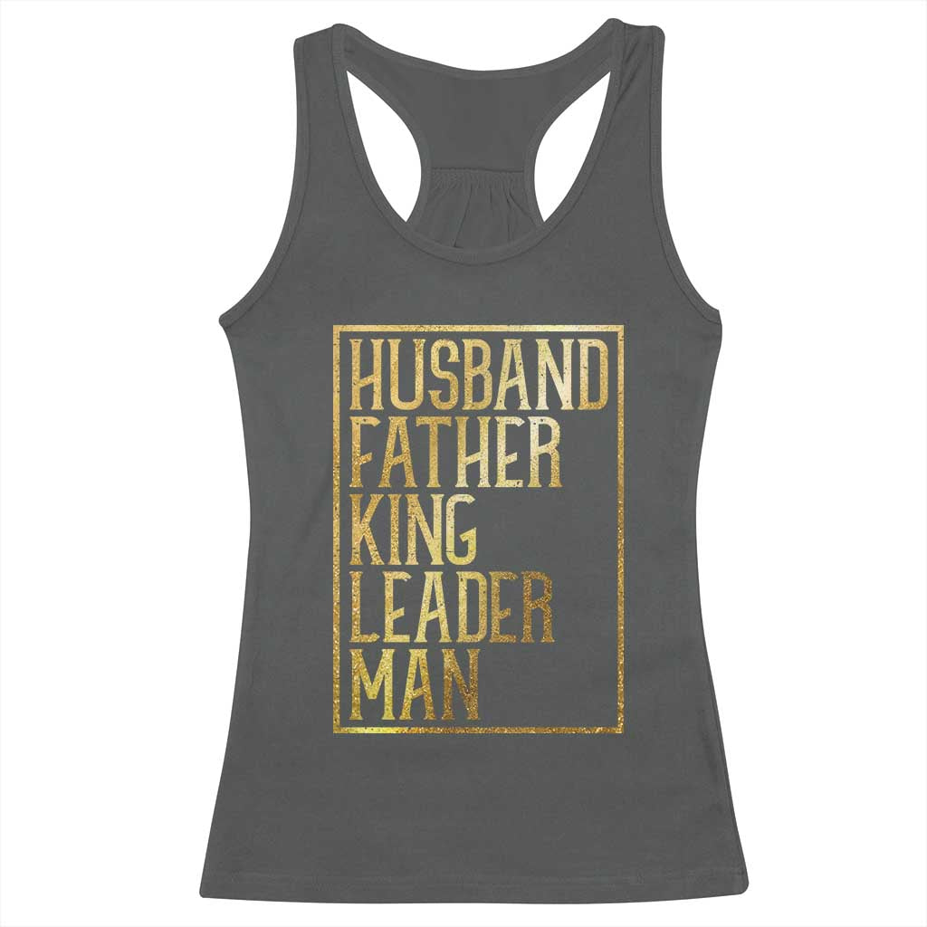 Husband Father King Leader Man Racerback Tank Top Proud Black Dad Gift