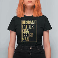 Husband Father King Leader Man T Shirt For Women Proud Black Dad Gift