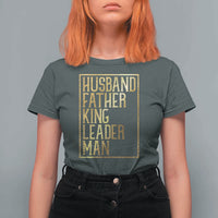 Husband Father King Leader Man T Shirt For Women Proud Black Dad Gift
