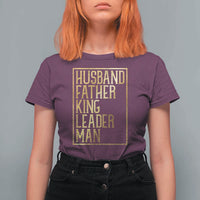 Husband Father King Leader Man T Shirt For Women Proud Black Dad Gift