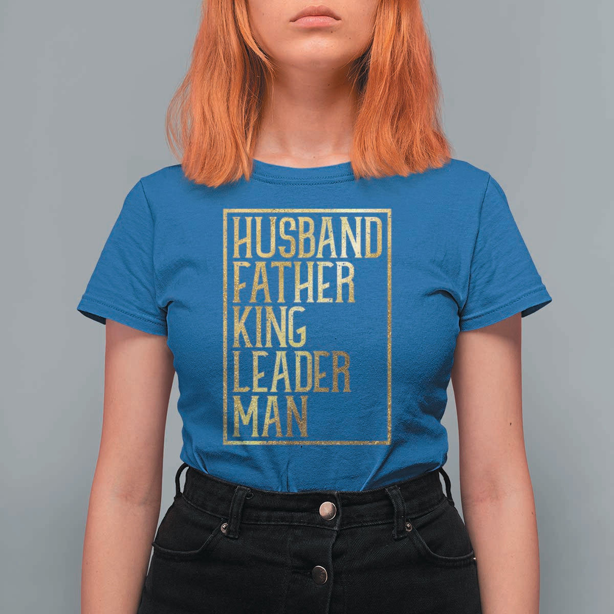 Husband Father King Leader Man T Shirt For Women Proud Black Dad Gift