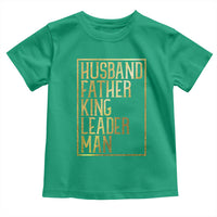 Husband Father King Leader Man Toddler T Shirt Proud Black Dad Gift