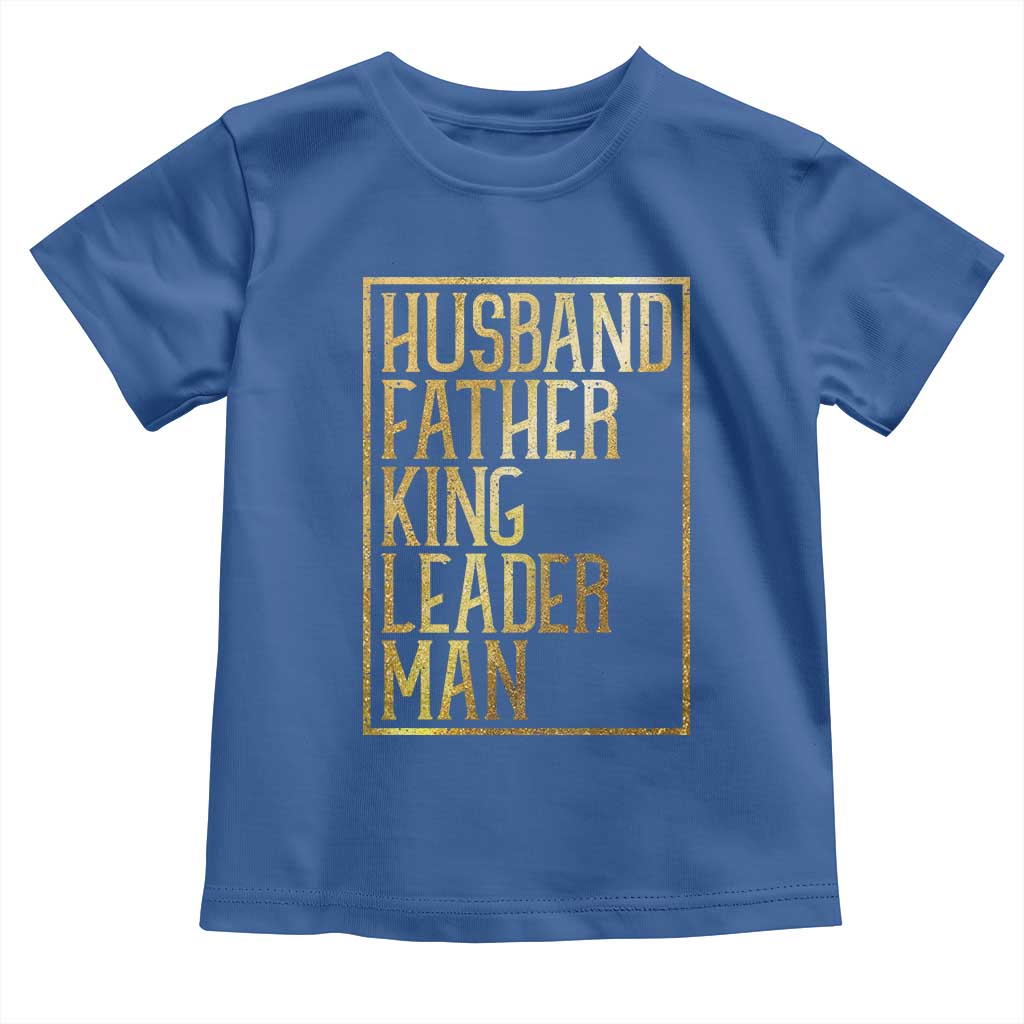 Husband Father King Leader Man Toddler T Shirt Proud Black Dad Gift