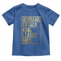 Husband Father King Leader Man Toddler T Shirt Proud Black Dad Gift