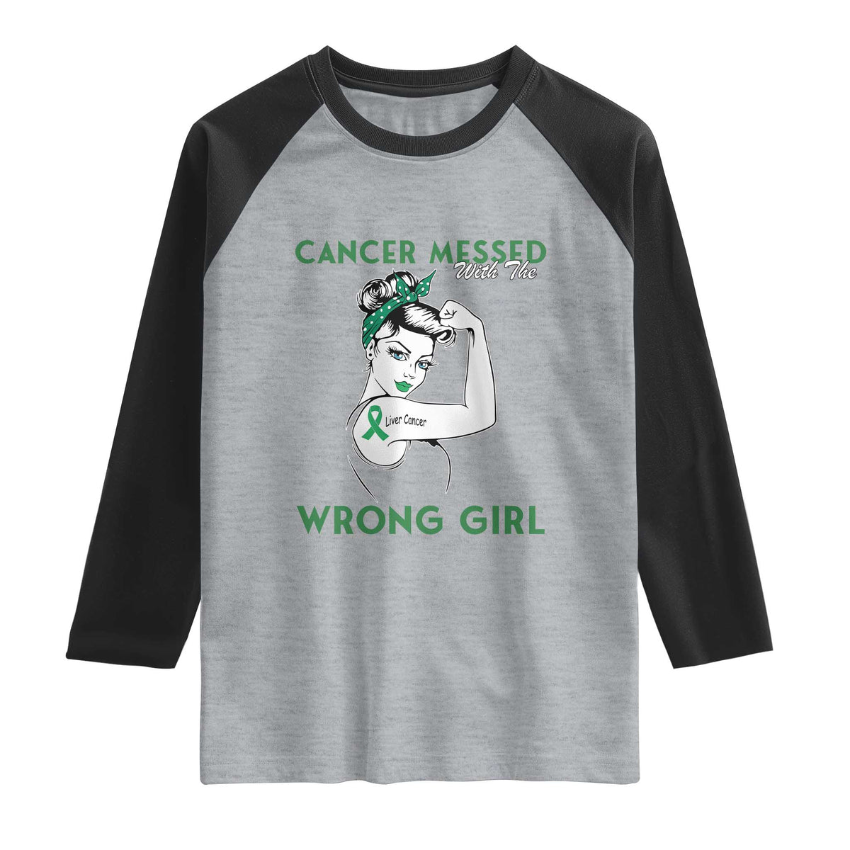 Liver Cancer Warrior Unbreakable Gift Raglan Shirt Cancer Messed With The Wrong Girl