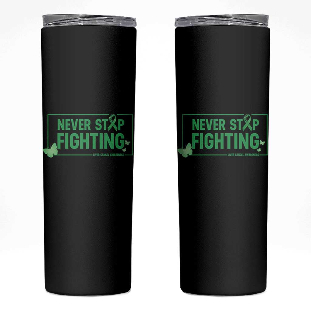 Liver Cancer Warrior Skinny Tumbler Never Stop Fighting Support Gift