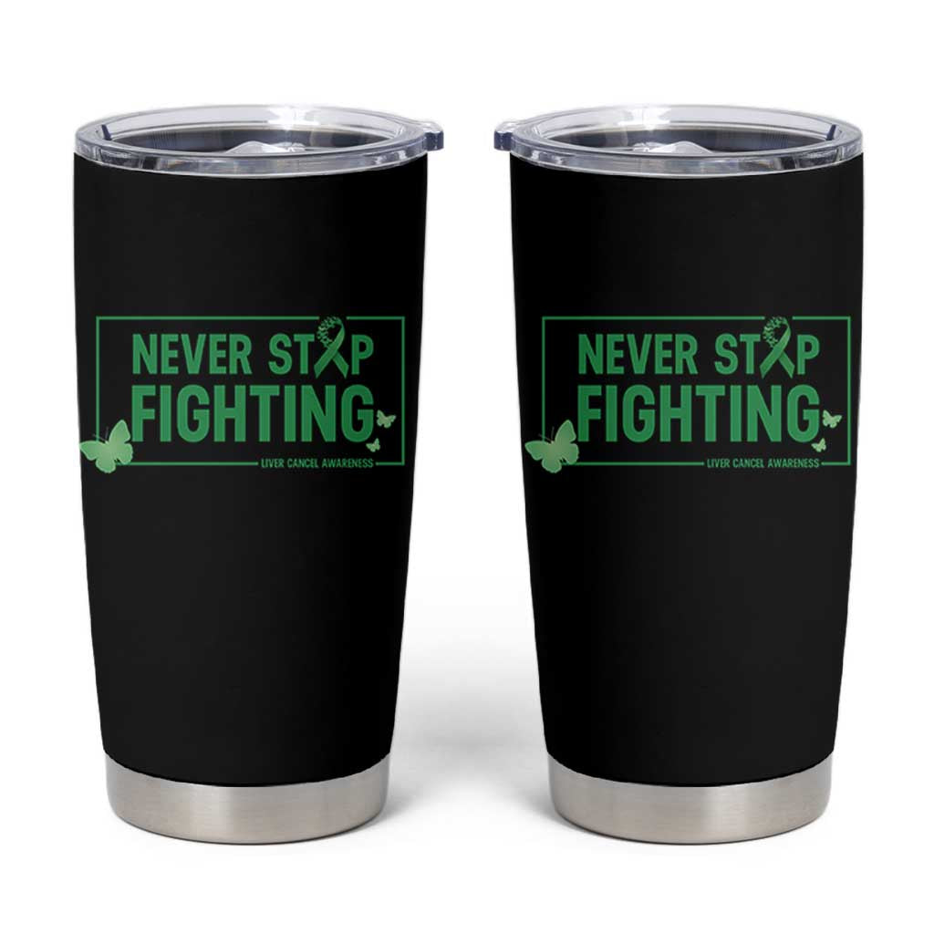 Liver Cancer Warrior Tumbler Cup Never Stop Fighting Support Gift