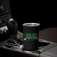 Liver Cancer Warrior Tumbler Cup Never Stop Fighting Support Gift