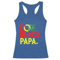 Dope Black Papa Racerback Tank Top Melanin King Fathers Day Gift