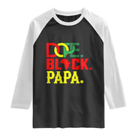 Dope Black Papa Raglan Shirt Melanin King Fathers Day Gift