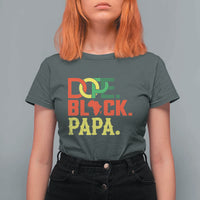 Dope Black Papa T Shirt For Women Melanin King Fathers Day Gift