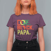 Dope Black Papa T Shirt For Women Melanin King Fathers Day Gift