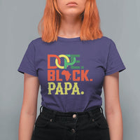 Dope Black Papa T Shirt For Women Melanin King Fathers Day Gift