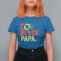 Dope Black Papa T Shirt For Women Melanin King Fathers Day Gift