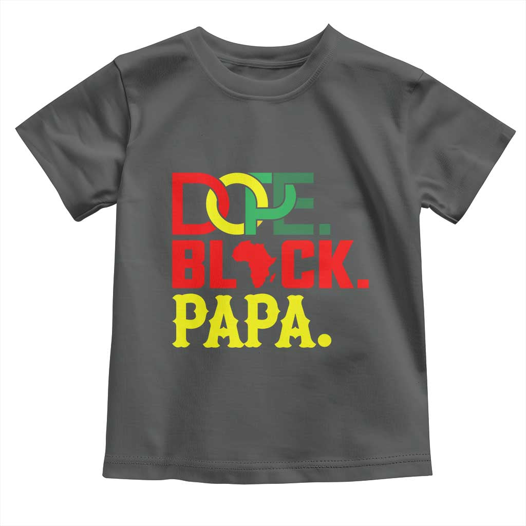 Dope Black Papa Toddler T Shirt Melanin King Fathers Day Gift