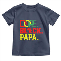 Dope Black Papa Toddler T Shirt Melanin King Fathers Day Gift