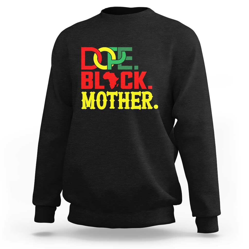 Proud African American Mom Gift Sweatshirt Dope Black Mother
