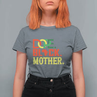 Proud African American Mom Gift T Shirt For Women Dope Black Mother