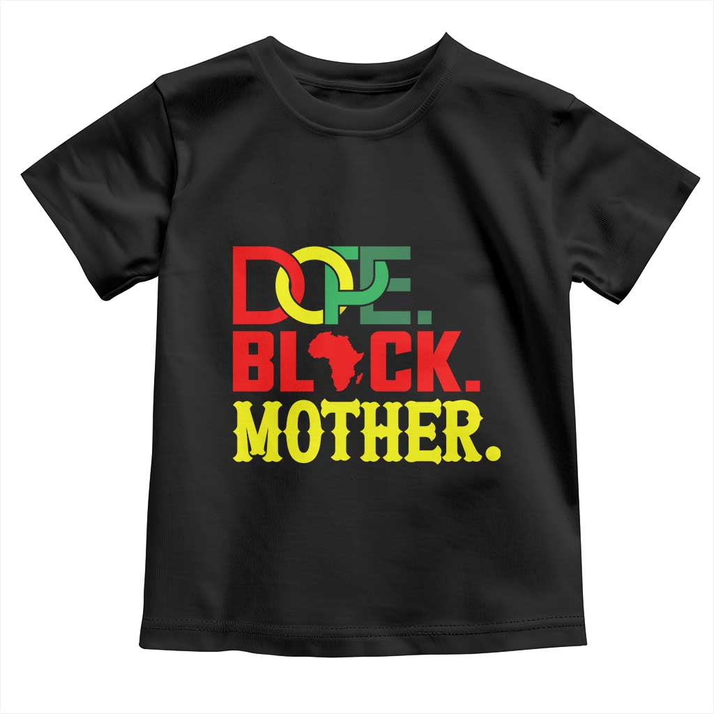 Proud African American Mom Gift Toddler T Shirt Dope Black Mother