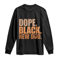 Proud Black New Dad Long Sleeve Shirt African American Fathers Day Gift