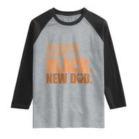 Proud Black New Dad Raglan Shirt African American Fathers Day Gift