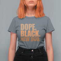 Proud Black New Dad T Shirt For Women African American Fathers Day Gift