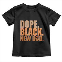 Proud Black New Dad Toddler T Shirt African American Fathers Day Gift