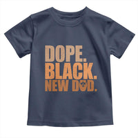 Proud Black New Dad Toddler T Shirt African American Fathers Day Gift