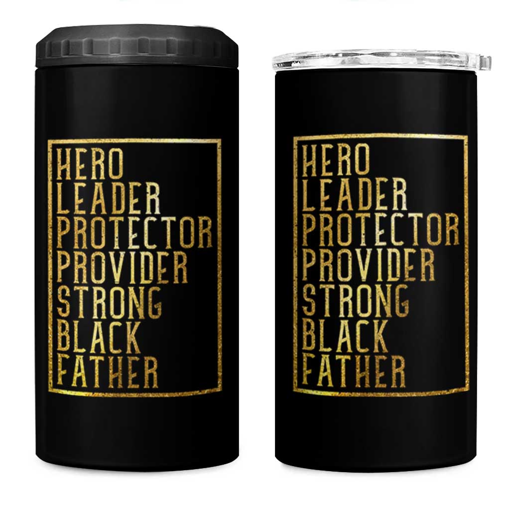 Strong Black Father 4 in 1 Can Cooler Tumbler Hero Leader Provider Protector Gift