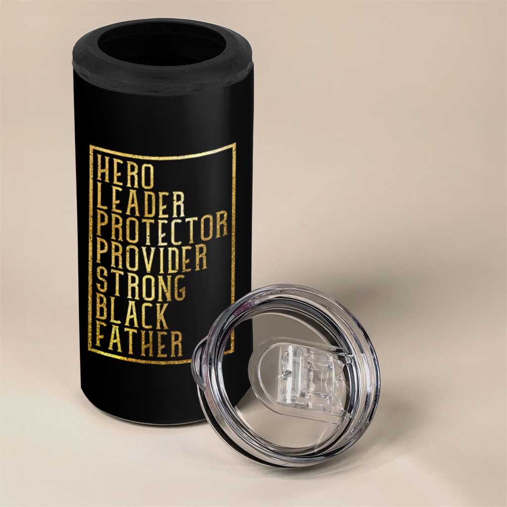 Strong Black Father 4 in 1 Can Cooler Tumbler Hero Leader Provider Protector Gift