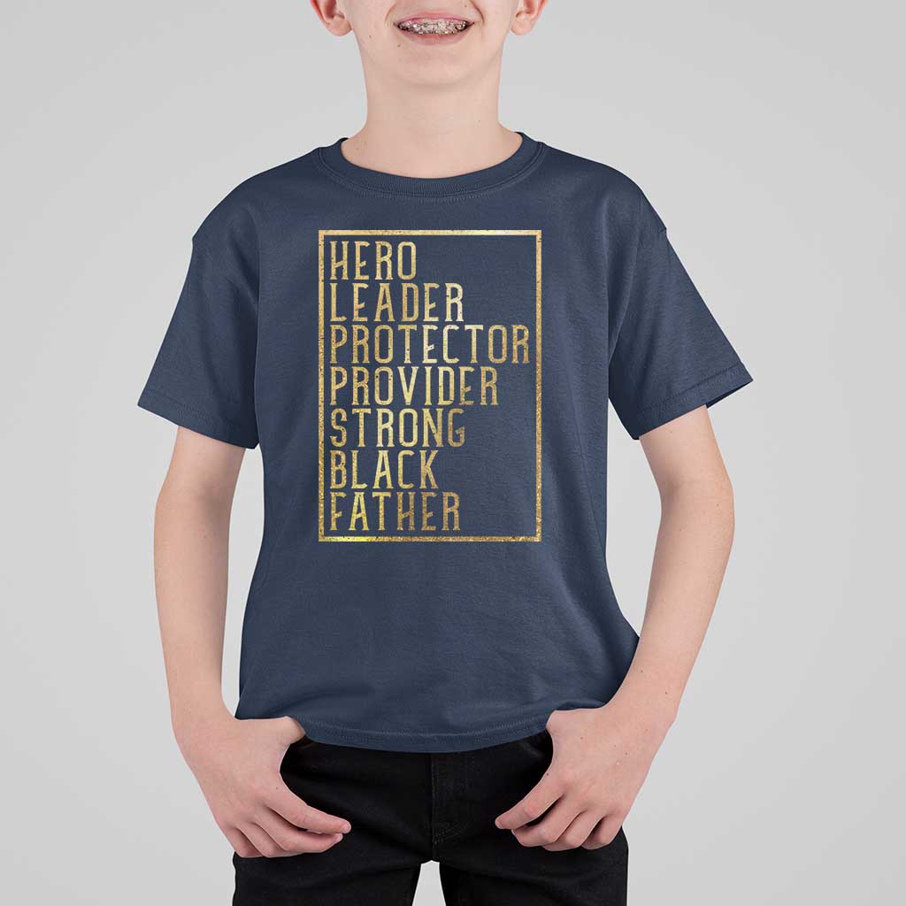 Strong Black Father T Shirt For Kid Hero Leader Provider Protector Gift