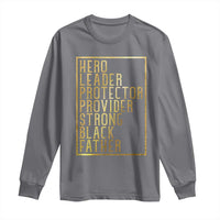 Strong Black Father Long Sleeve Shirt Hero Leader Provider Protector Gift