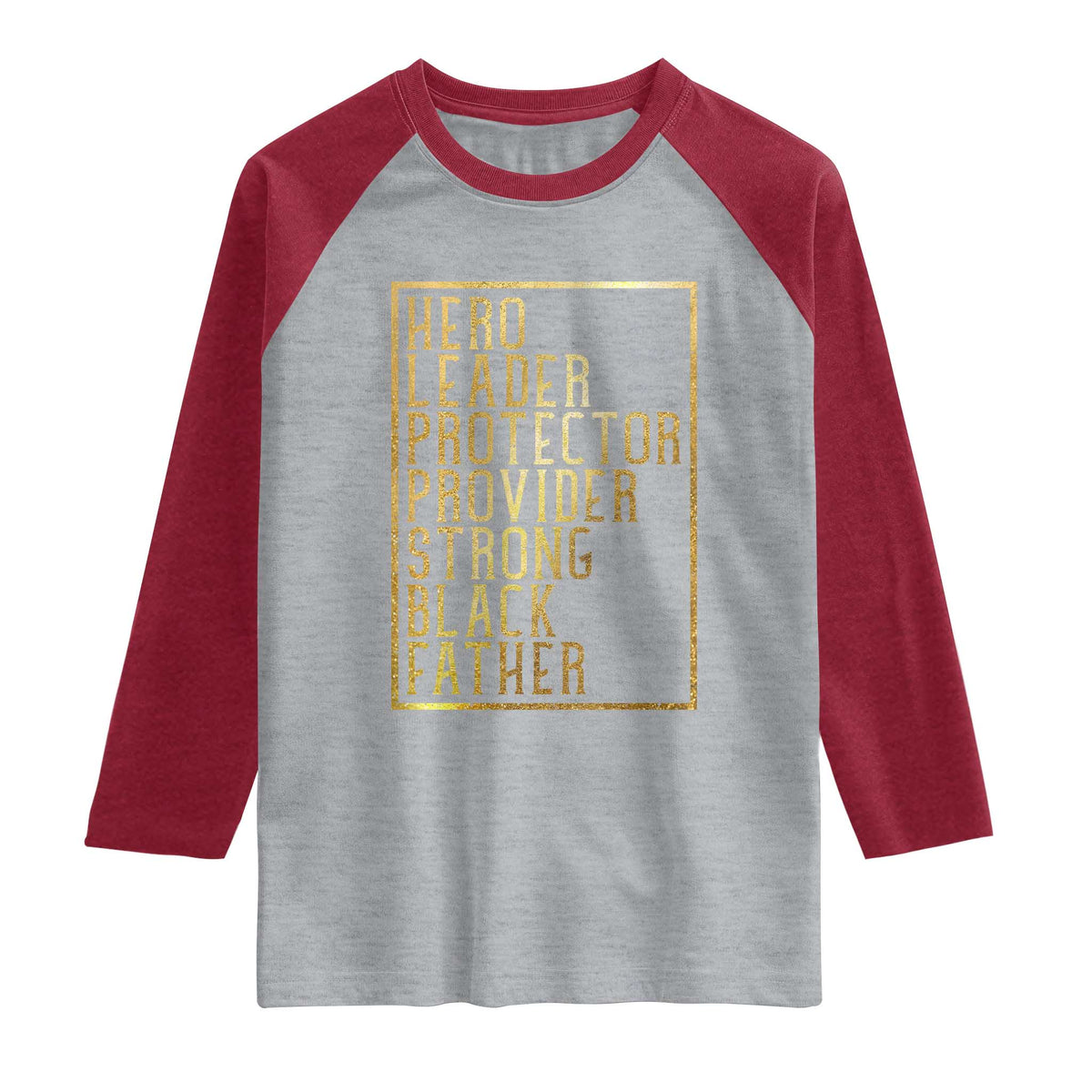 Strong Black Father Raglan Shirt Hero Leader Provider Protector Gift