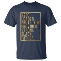 Strong Black Father T Shirt Hero Leader Provider Protector Gift