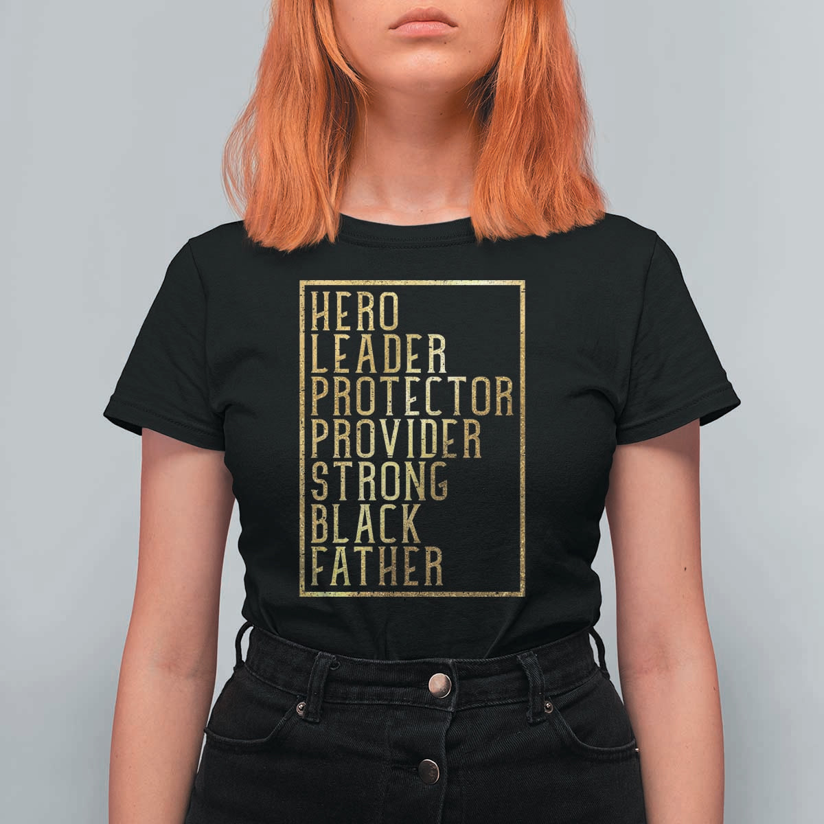 Strong Black Father T Shirt For Women Hero Leader Provider Protector Gift
