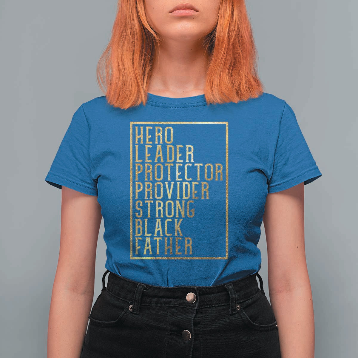 Strong Black Father T Shirt For Women Hero Leader Provider Protector Gift