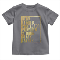 Strong Black Father Toddler T Shirt Hero Leader Provider Protector Gift