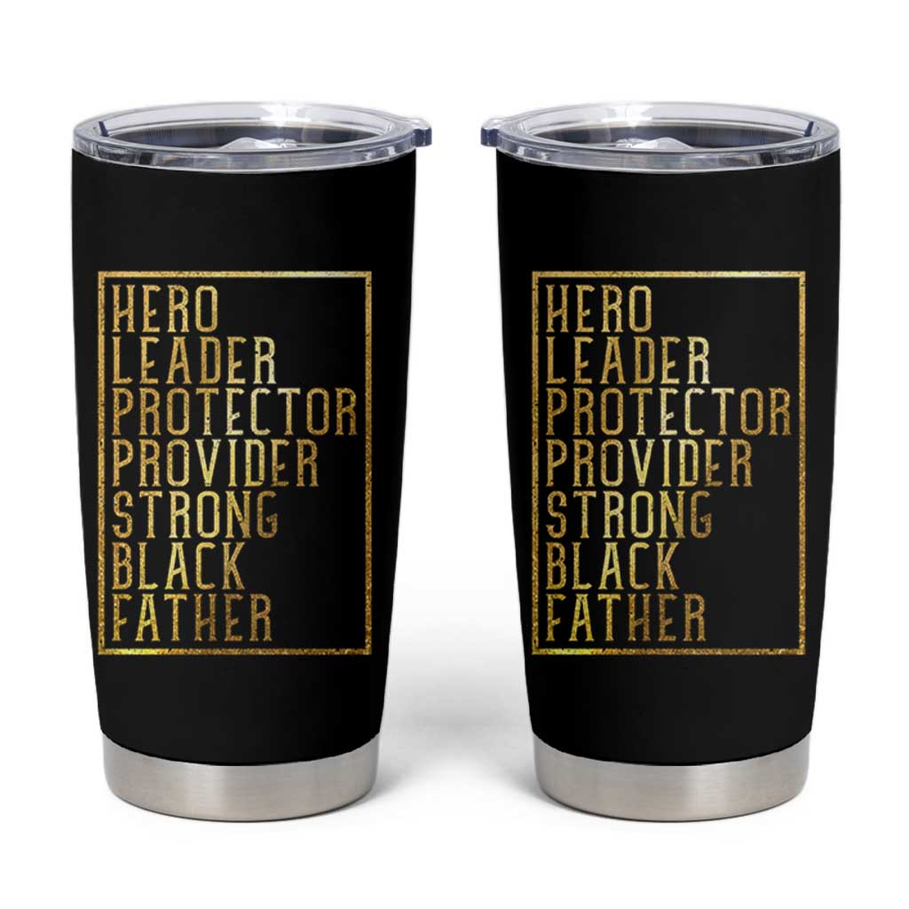 Strong Black Father Tumbler Cup Hero Leader Provider Protector Gift