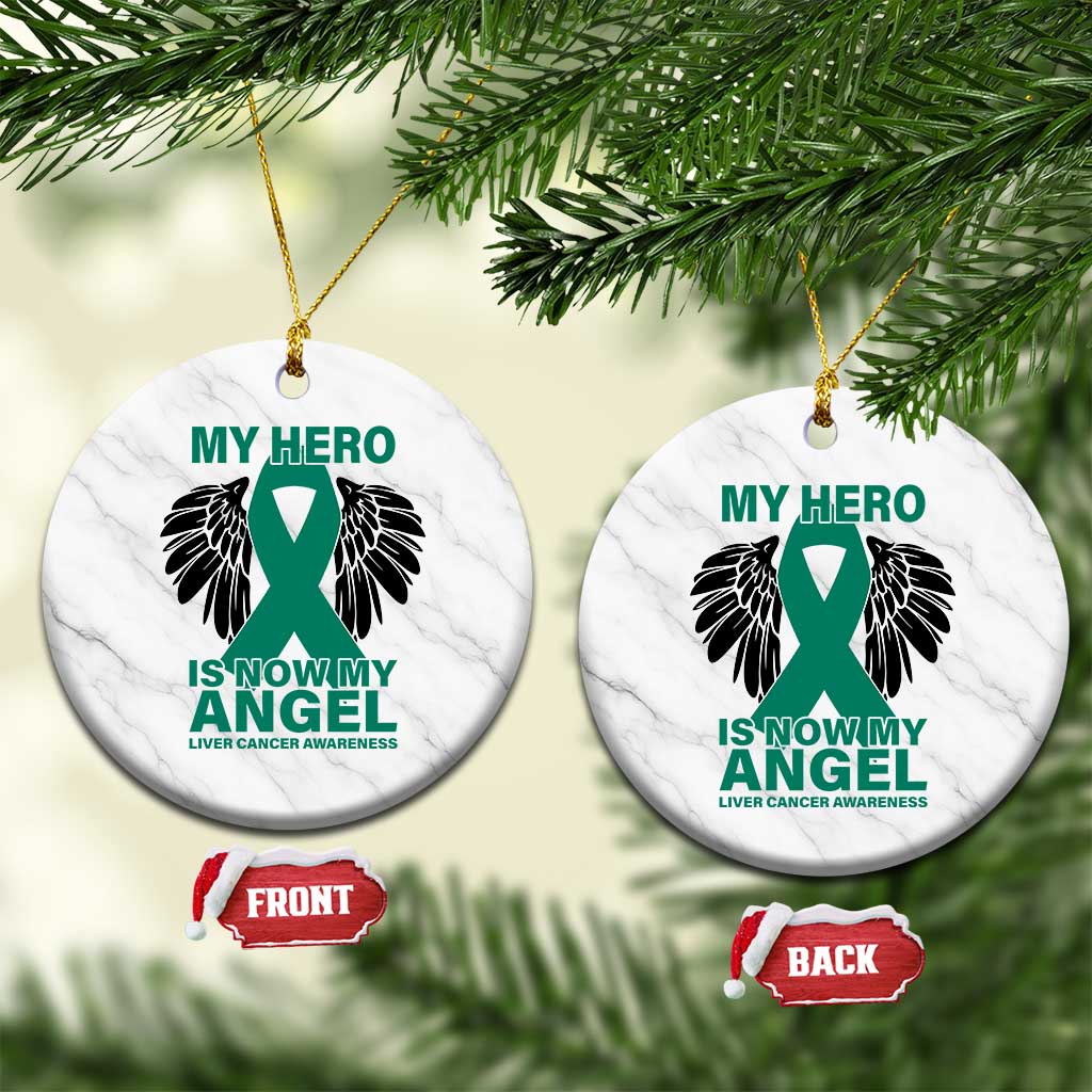 Liver Cancer Awareness Memorial Gift Ceramic Ornament My Hero Is Now My Angel