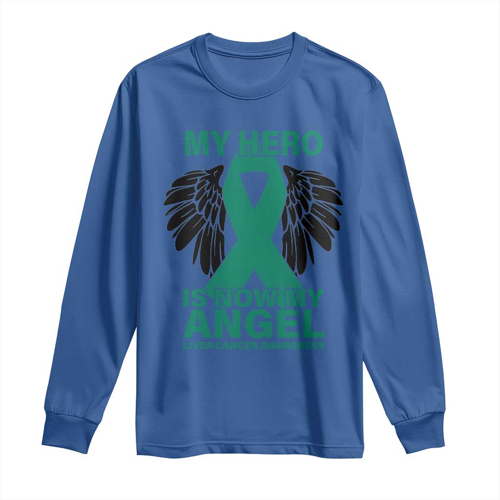 Liver Cancer Awareness Memorial Gift Long Sleeve Shirt My Hero Is Now My Angel