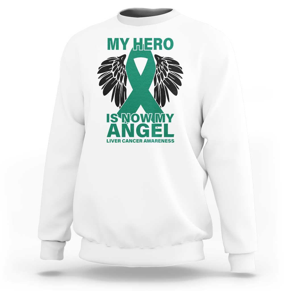 Liver Cancer Awareness Memorial Gift Sweatshirt My Hero Is Now My Angel