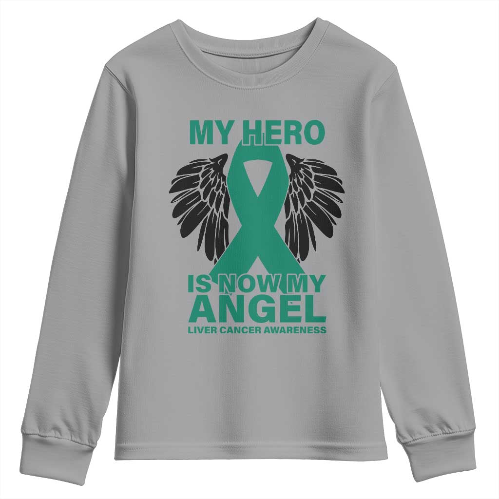Liver Cancer Awareness Memorial Gift Youth Sweatshirt My Hero Is Now My Angel