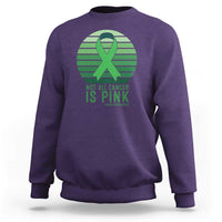 Liver Cancer Awareness Sweatshirt Not All Cancer Is Pink Ribbon Support Gift