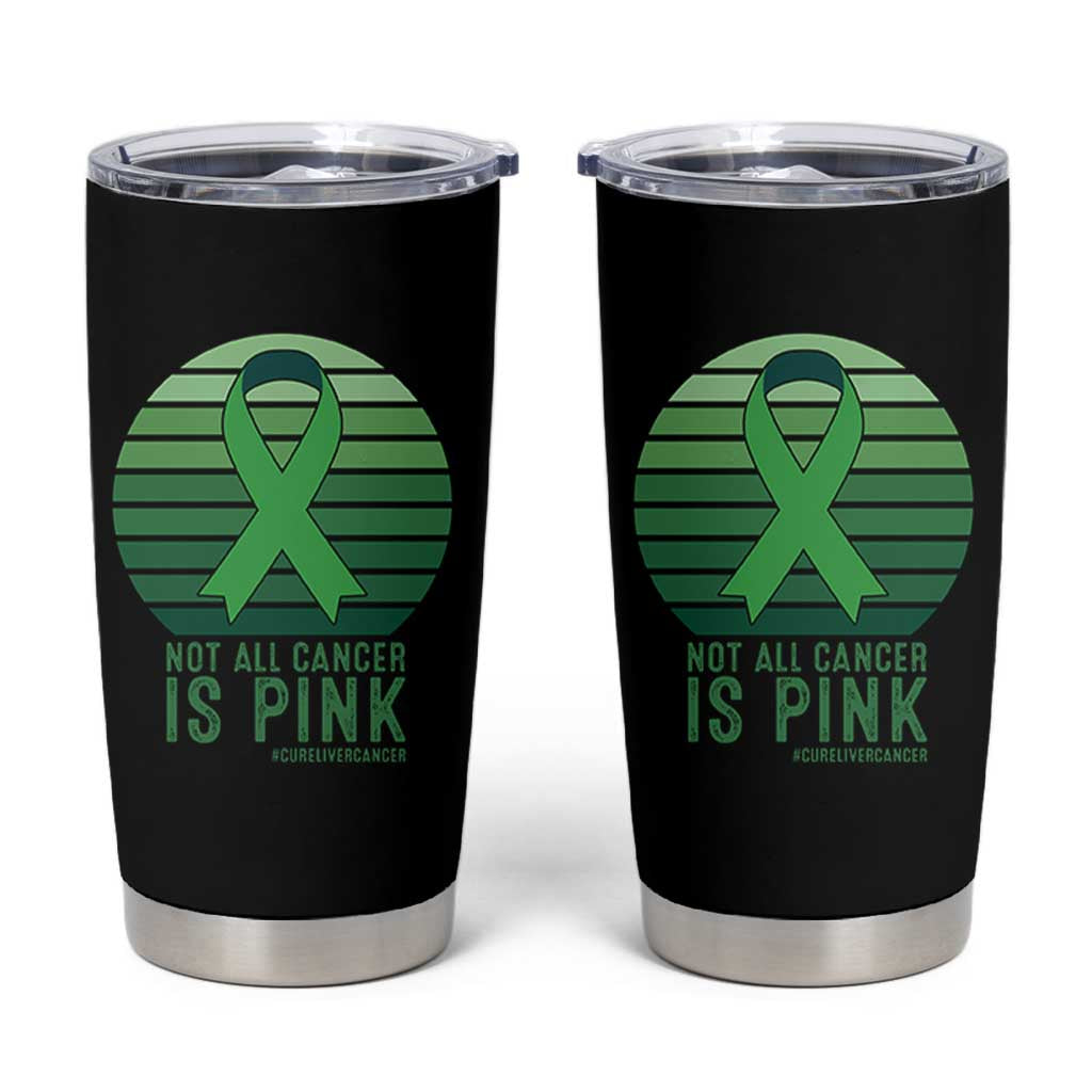 Liver Cancer Awareness Tumbler Cup Not All Cancer Is Pink Ribbon Support Gift