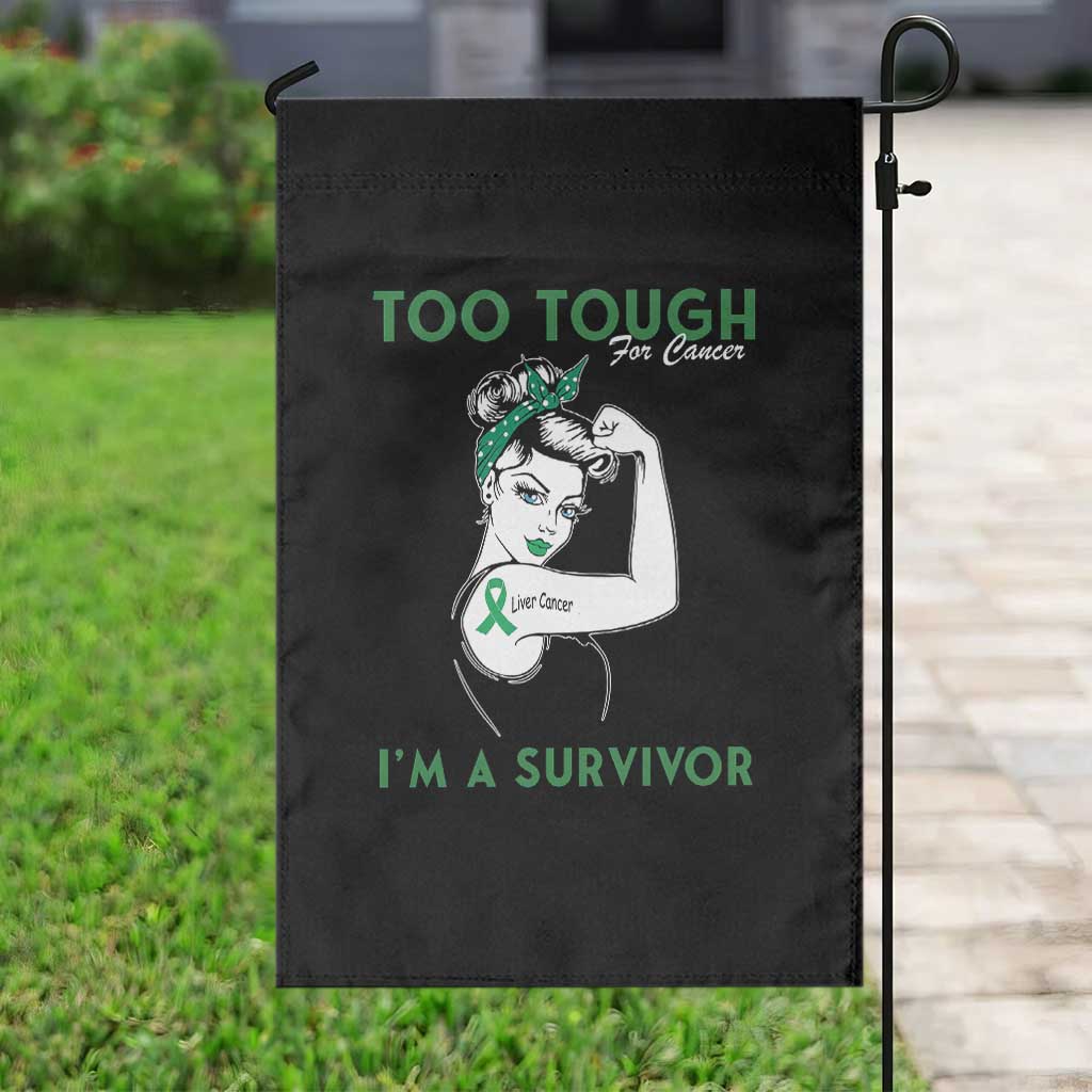 Liver Cancer Warrior Woman Gift Garden Flag Too Tough For Cancer Im A Survivor