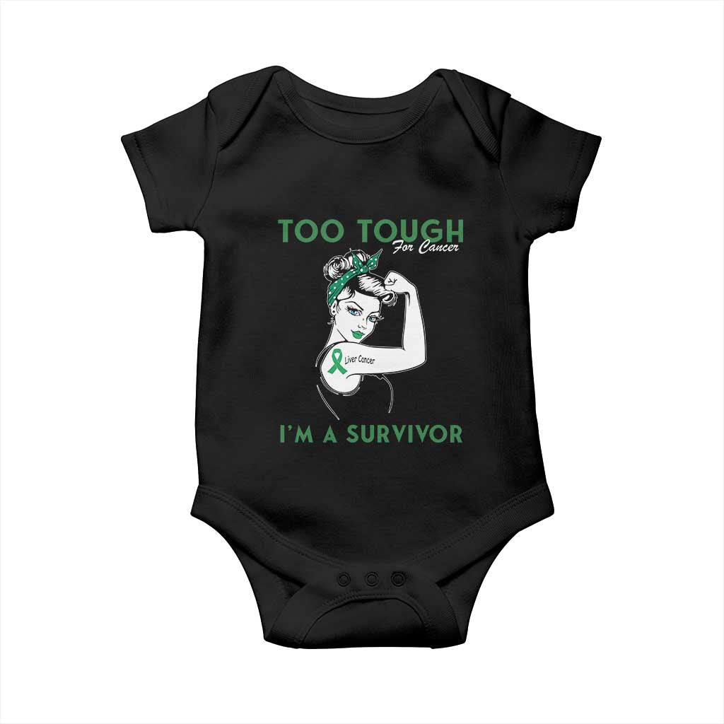 Liver Cancer Warrior Woman Gift Baby Onesie Too Tough For Cancer Im A Survivor