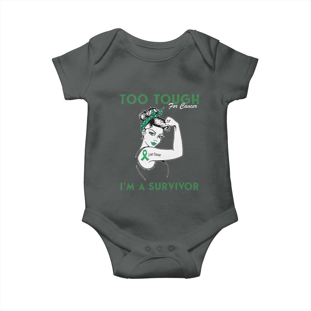 Liver Cancer Warrior Woman Gift Baby Onesie Too Tough For Cancer Im A Survivor